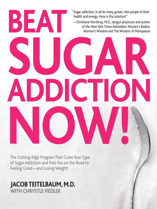 Title details for Beat Sugar Addiction Now! by Jacob Teitelbaum - Available